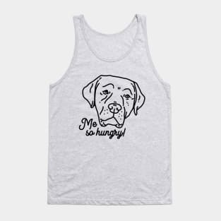 Me so hungry – funny labrador Tank Top